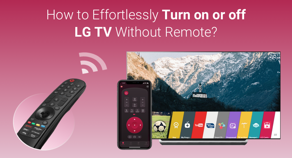 How to Effortlessly Turn on or off LG TV without Remote