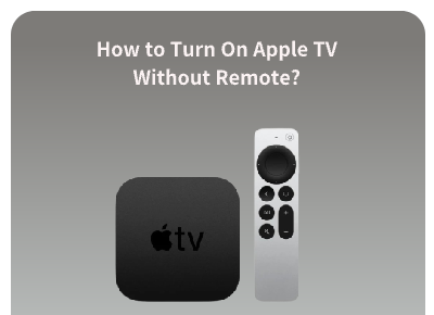 how to turn on Apple TV without remote