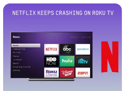 Netflix keeps crashing on Roku TV